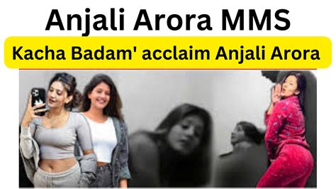 anjali arora scandal|Anjali Arora reacts to her viral MMS; says those who can’t。